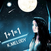 Альбом: K.Melody - 1+1=1