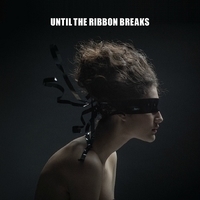 Альбом: Until The Ribbon Breaks - A Lesson Unlearnt