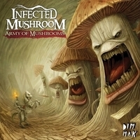 Альбом: Infected Mushroom - Army Of Mushrooms