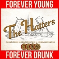 Альбом: The Hatters - Forever Young, Forever Drunk