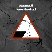 Альбом: Deadmau5 - Here's the drop!