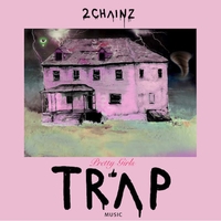 Альбом: 2 Chainz - Pretty Girls Like Trap Music