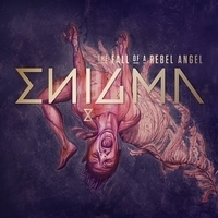 Альбом: Enigma - The Fall Of A Rebel Angel