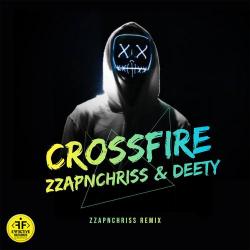 Zzapnchriss, Deety – Crossfire (Zzapnchriss Remix)