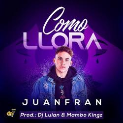 Juanfran – Como Llora
