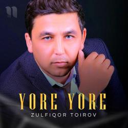 Zulfiqor Toirov – Yore Yore