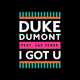 Duke Dumont feat. Jax Jones – I Got U (Original Mix)
